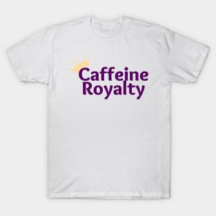 Caffeine Royalty T-Shirt